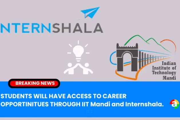 STUDENTS WILL HAVE ACCESS TO CAREER OPPORTINITUES THROUGH IIT Mandi and Internshala.