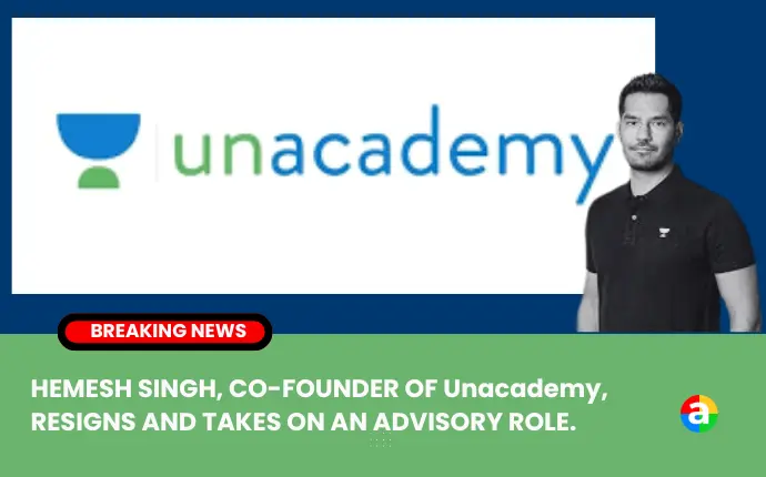 Unacademy, an edtech company backed by SoftBank, has announced that cofounder Hemesh Singh is leaving his role as chief technology officer after nearly nine years.