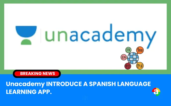 Unacademy, India's largest online learning platform, has launched a language-learning app, initially offering Spanish. Co-founder and CEO Gaurav Munjal announced the app's traction with over 10,000 users and 5,000 downloads on Google Play Store.