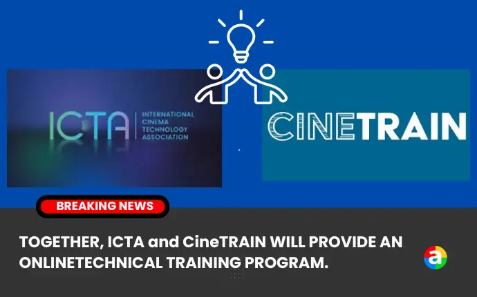 CineTRAIN is launching an online technical training program in collaboration with the International Cinema Technology Association (ICTA) to meet the growing demand for accessible training in cinema technology.