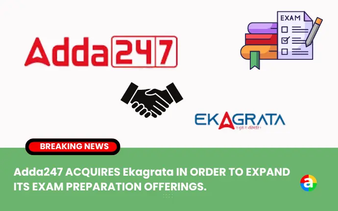 Adda247, India's leading multilingual learning platform, has acquired Ekagrata Eduserv Pvt. Ltd., a market leader in Chartered Accountancy test preparation, marking a strategic expansion into the INR 800 crore CA exam preparation indursty.