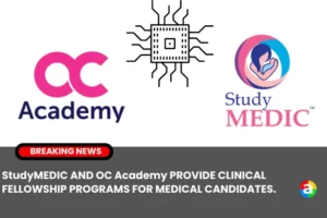 StudyMEDIC AND OC Academy PROVIDE CLINICAL FELLOWSHIP PROGRAMS FOR MEDICAL CANDIDATES.